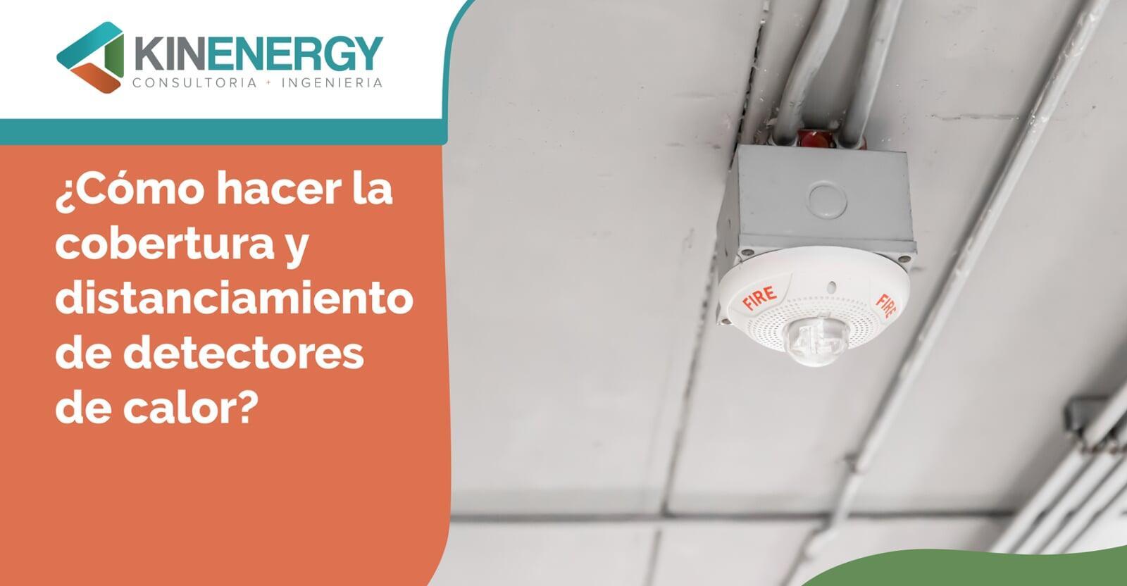 ¿Cómo hacer la cobertura y distanciamiento de detectores de calor?